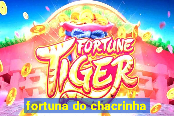 fortuna do chacrinha